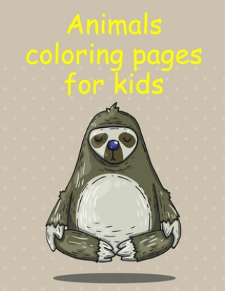 Książka Animals coloring pages for kids: Fun, Easy, and Relaxing Coloring Pages for Animal Lovers J. K. Mimo