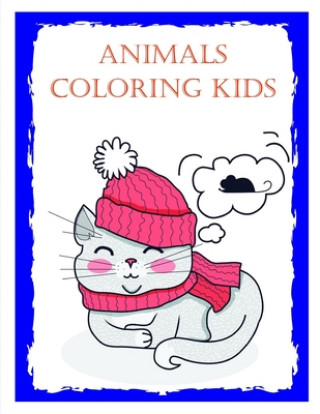 Książka Animals coloring kids: Adorable Animal Designs, funny coloring pages for kids, children J. K. Mimo