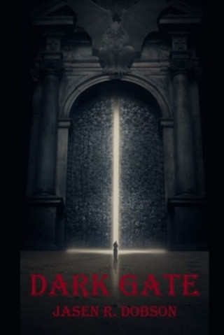 Knjiga Dark Gate Jasen R. Dobson