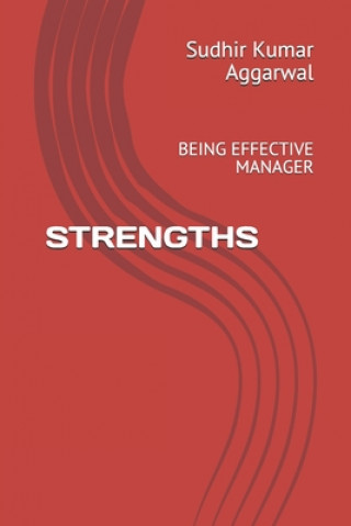 Knjiga Strengths: Being Effective Manager Sudhir Kumar Aggarwal