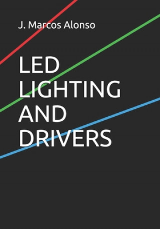Kniha Led Lighting and Drivers J. Marcos Alonso