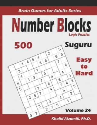 Книга Suguru: Number Blocks Logic Puzzles: 500 Easy to Hard (10x10): : Keep Your Brain Young Khalid Alzamili