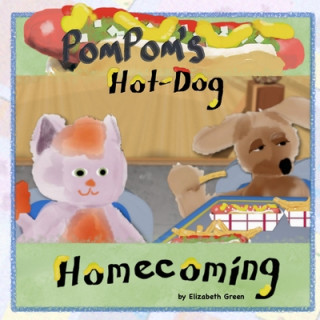 Книга PomPom's Hot-Dog Homecoming Elizabeth Green