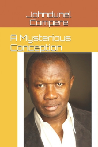 Knjiga A Mysterious Conception Johndunel Compere