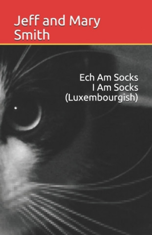 Kniha Ech Am Socks I Am Socks(Luxembourgish) Jeff and Mary Smith