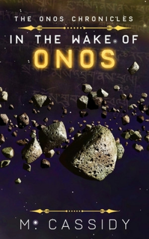 Könyv The Onos Chronicles: In the Wake of Onos M. Cassidy