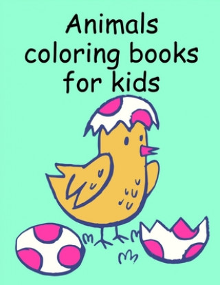 Kniha Animals coloring books for kids: Children Coloring and Activity Books for Kids Ages 3-5, 6-8, Boys, Girls, Early Learning J. K. Mimo