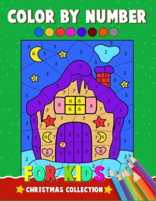 Kniha Color By Number For Kids Christmas Collection: Christmas coloring book for children. 50 unique collection of christmas coloring artwork to color for k Kids Creativity Zone