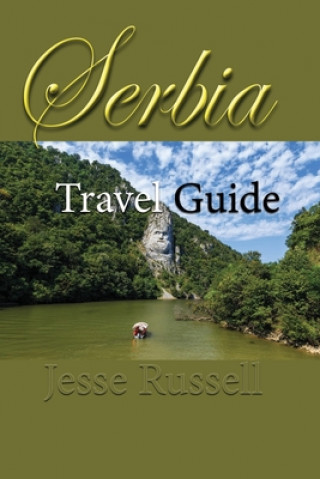 Carte Serbia Travel Guide: Information Tourism Jesse Russell