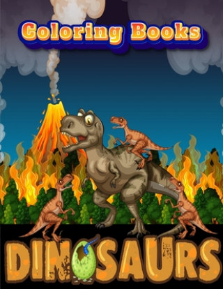 Carte Dinosaurs Coloring Books: Dinosaur Activity Book For Toddlers and Adult Age, Childrens Books Animals For Kids Ages 3 4-8 Coloring Book Publishing