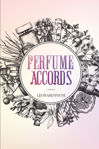 Kniha Perfume Accords Leonard Payne