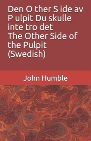 Kniha Den O ther S ide av P ulpit Du skulle inte tro det The Other Side of the Pulpit (Swedish) John Humble