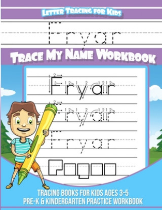 Kniha Fryar Letter Tracing for Kids Trace my Name Workbook: Tracing Books for Kids ages 3 - 5 Pre-K & Kindergarten Practice Workbook Yolie Davis