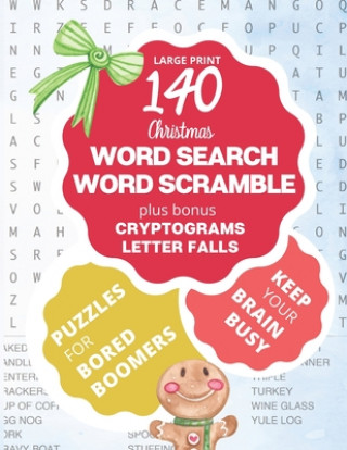 Kniha Bored Boomers 140 Large Print Word Search, Word Scramble, Cryptograms, Letter Fall Puzzles (Christmas Edition) Beesville Books