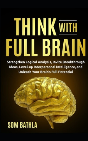 Könyv Think With Full Brain Som Bathla