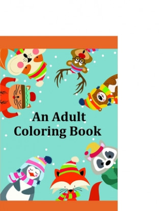 Kniha An Adult Coloring Book: Creative haven christmas inspirations coloring book J. K. Mimo