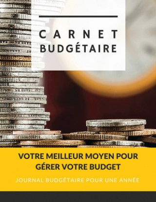 Kniha Carnet Budgétaire: Carnet De Dépense/Recettes & Comptes Toute Une Année - Edition avec intérieur en Couleurs - Dim A4 Carnets Utiles