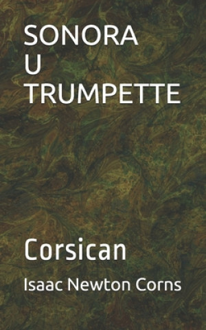 Könyv Sonora U Trumpette: Corsican Isaac Newton Corns