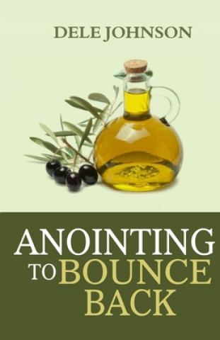 Knjiga Anointing To Bounce Back Dele Olusoga Johnson