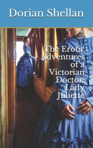 Carte The Erotic Adventures of a Victorian Doctor: Lady Juliette Dorian Shellan