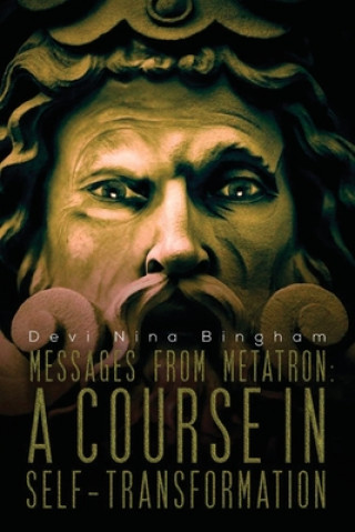 Carte Messages From Metatron: A Course in Self-Transformation Nina Bingham