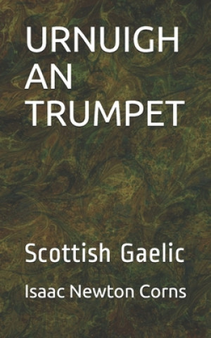 Könyv Urnuigh an Trumpet: Scottish Gaelic Isaac Newton Corns