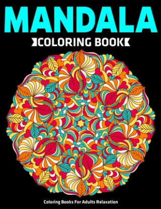 Kniha Coloring Books For Adults Relaxation: Mandala Coloring Book: Stress Relieving Mandala Designs Gift Aero