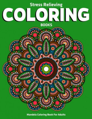 Carte Mandela Coloring Book For Adults: Stress Relieving Coloring Books: Stress Relieving Mandala Designs Gift Aero