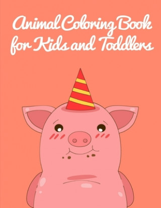 Kniha Animal Coloring Book for Kids and Toddlers: Creative haven christmas inspirations coloring book J. K. Mimo