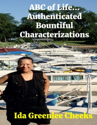 Knjiga ABC of Life...Authenticated Bountiful Characterizations Ida Greenlee Cheeks