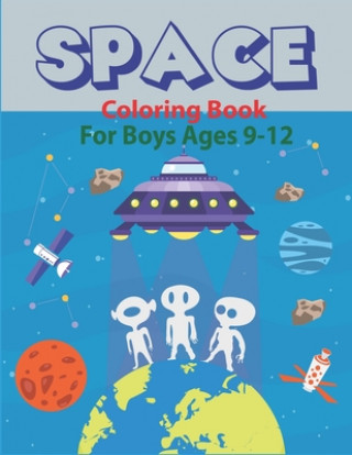 Книга Space Coloring Book for Boys Ages 9-12: Explore, Fun with Learn and Grow, Fantastic Outer Space Coloring with Planets, Astronauts, Space Ships, Rocket Trendy Learning Gift Press