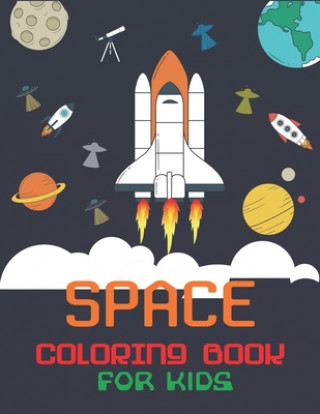 Książka Space Coloring Book for Kids: Explore, Fun with Learn and Grow, Fantastic Outer Space Coloring with Planets, Astronauts, Space Ships, Rockets and Mo Trendy Learning Gift Press