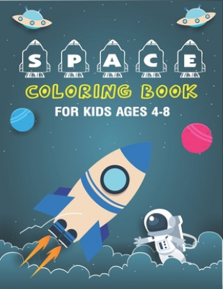 Kniha Space Coloring Book for Kids Ages 4-8: Explore, Fun with Learn and Grow, Fantastic Outer Space Coloring with Planets, Astronauts, Space Ships, Rockets Trendy Learning Gift Press