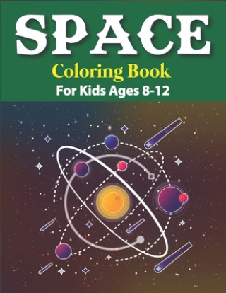 Książka Space Coloring Book for Kids Ages 8-12: Explore, Fun with Learn and Grow, Fantastic Outer Space Coloring with Planets, Astronauts, Space Ships, Rocket Trendy Learning Gift Press