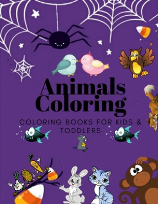 Kniha Animals Coloring Coloring Books for Kids & Toddlers: Books for Kids Ages 2-4, 4-8, Boys, Girls Sam Jo