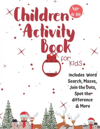 Knjiga Christmas Activity Book for Kids: Ages 6-10: A Creative Holiday Coloring, Drawing, Word Search, Maze, Games, and Puzzle Art Activities Book for Boys a Carrigleagh Books