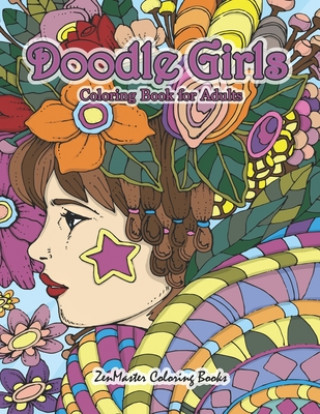 Carte Doodle Girls Coloring Book of Adults Zenmaster Coloring Books