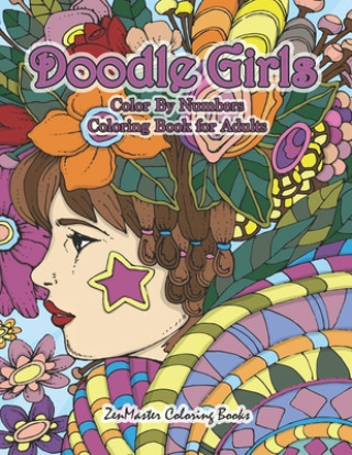 Könyv Doodle Girls Color By Numbers Coloring Book for Adults Zenmaster Coloring Books