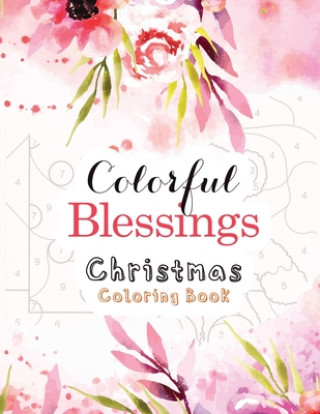 Kniha Colorful Blessings Christmas Coloring Book: Guided Color by Number Coloring book, A Christian Coloring Book gift card alternative, Christian Religious Voloxx Studio