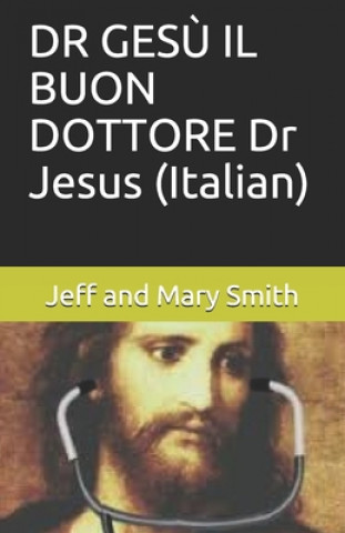 Kniha DR GES? IL BUON DOTTORE Dr Jesus (Italian) Jeff and Mary Smith