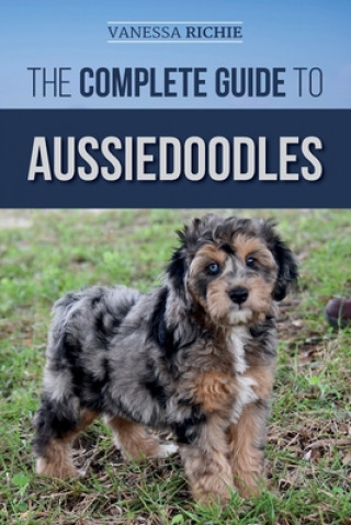 Könyv Complete Guide to Aussiedoodles Vanessa Richie