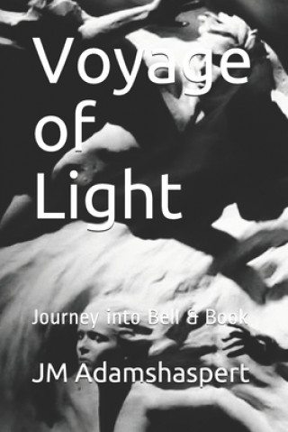 Carte Voyage of Light: Journey into Bell & Book Jm Adamshaspert