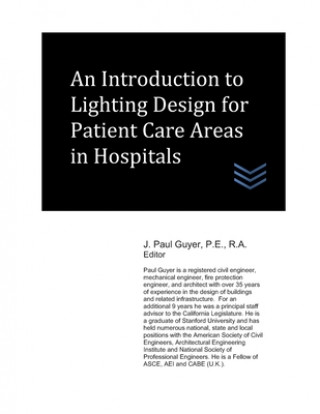 Book An Introduction to Lighting Design for Patient Care Areas in Hospitals J. Paul Guyer