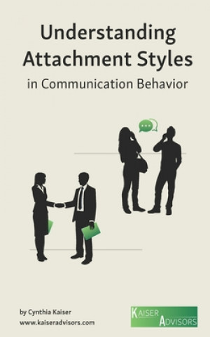 Livro Understanding Attachment Styles in Communication Behavior Cynthia Kaiser