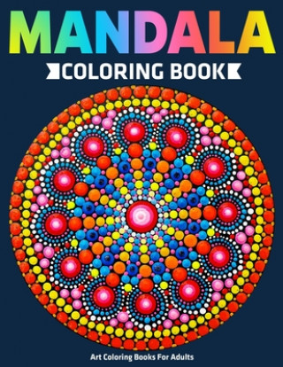 Kniha Art Coloring Books For Adults: Mandala Coloring Book: Stress Relieving Mandala Designs Gift Aero