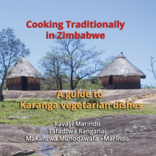 Βιβλίο Cooking traditionally in Zimbabwe: A guide to traditional Karanga vegetarian dishes Tafadzwa Ranganai