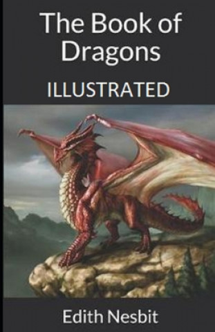 Kniha The Book of Dragons Illustrated Edith Nesbit