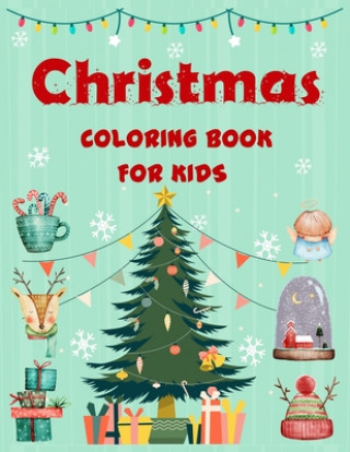 Kniha Christmas coloring book for kids.: Easy Christmas coloring book for boys, girls, kids, kids age 4-8, kids age 8-12. Blue Moon Press House