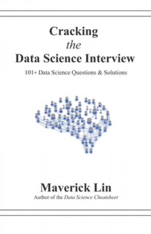 Книга Cracking the Data Science Interview: 101+ Data Science Questions & Solutions Maverick Lin