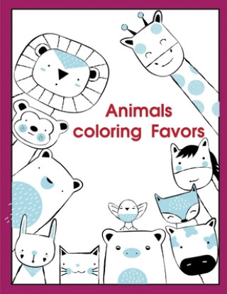 Kniha Animals coloring Favors: A Cute Animals Coloring Pages for Stress Relief & Relaxation J. K. Mimo